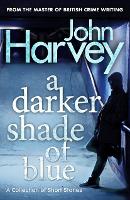 Book Cover for A Darker Shade of Blue by John Harvey