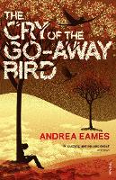 Book Cover for The Cry of the Go-Away Bird by Andrea Eames
