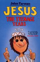 Book Cover for Jesus - The Teenage Years by John Farman