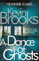 Book Cover for A Dance of Ghosts by Kevin Brooks