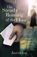 Book Cover for The Steady Running of the Hour by Justin Go