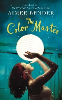 Book Cover for The Color Master by Aimee Bender