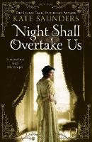 Book Cover for Night Shall Overtake Us by Kate Saunders