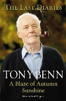 Book Cover for A Blaze of Autumn Sunshine by Tony Benn