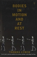 Book Cover for Bodies In Motion and At Rest by Thomas Lynch