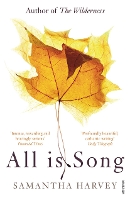 Book Cover for All is Song by Samantha Harvey