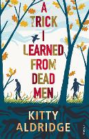 Book Cover for A Trick I Learned from Dead Men by Kitty Aldridge