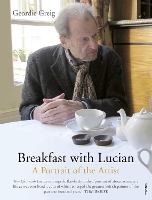 Book Cover for Breakfast with Lucian by Geordie Greig