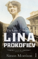 Book Cover for The Love and Wars of Lina Prokofiev by Simon Morrison