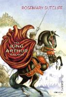 Book Cover for The King Arthur Trilogy by Rosemary Sutcliff