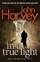 Book Cover for In A True Light by John Harvey