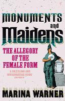 Book Cover for Monuments And Maidens by Marina Warner