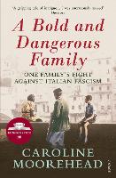 Book Cover for A Bold and Dangerous Family by Caroline Moorehead