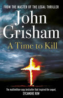 Book Cover for A Time To Kill by John Grisham