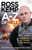 Book Cover for A-Z of Hell: Ross Kemp’s How Not to Travel the World by Ross Kemp