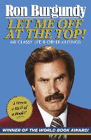 Book Cover for Let Me Off at the Top! by Ron Burgundy