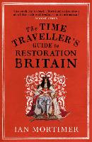 Book Cover for The Time Traveller's Guide to Restoration Britain by Ian Mortimer