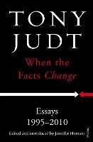 Book Cover for When the Facts Change by Tony Judt