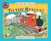 Book Cover for The Little Red Train: To The Rescue by Benedict Blathwayt