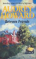 Book Cover for Between Friends by Audrey Howard