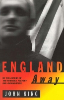 Book Cover for England Away by John King