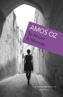 Book Cover for To Know A Woman by Amos Oz