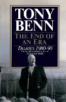 Book Cover for The End Of An Era by Tony Benn