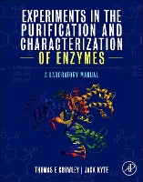 Book Cover for Experiments in the Purification and Characterization of Enzymes by Thomas E. (Department of Mathematics and Natural Sciences, National University, La Jolla, CA, USA) Crowley, Jack (Profess Kyte