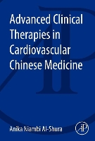 Book Cover for Advanced Clinical Therapies in Cardiovascular Chinese Medicine by Anika Niambi (Niambi Wellness Institute, Integrative Cardiovascular Chinese Medicine, FL, USA) Al-Shura