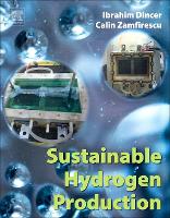 Book Cover for Sustainable Hydrogen Production by Ibrahim (Full professor of Mechanical Engineering, Ontario Tech. University, Canada) Dincer, Calin (Senior research Zamfirescu