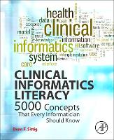 Book Cover for Clinical Informatics Literacy by Dean F. (PhD – Professor, School of Biomedical Informatics, University of Texas, Health Sciences Center, Houston, TX, U Sittig