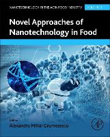Book Cover for Novel Approaches of Nanotechnology in Food by Alexandru Assistant Professor, Department of Science and Engineering of Oxide Materials and Nanomaterials, Faculty Grumezescu