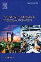 Book Cover for Overview of Industrial Process Automation by K.L.S. (Automation Education and Training, Bengaluru, India) Sharma