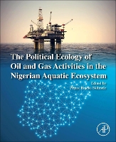 Book Cover for The Political Ecology of Oil and Gas Activities in the Nigerian Aquatic Ecosystem by Prince Emeka (Department of Fisheries, Faculty of Science, Lagos State University, Ojo, Lagos State, Nigeria) Ndimele