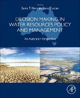 Book Cover for Decision Making in Water Resources Policy and Management by Barry (Director, Water Science Pty Ltd, Australia; Emeritus Professor Monash University) Hart