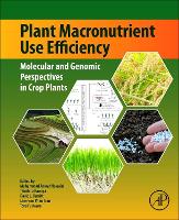 Book Cover for Plant Macronutrient Use Efficiency by Mohammad Anwar (Department of Genetics and Plant Breeding, Bangladesh Agricultural University, Mymensingh, Bangladesh) Hossain