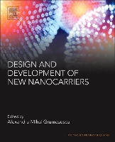 Book Cover for Design and Development of New Nanocarriers by Alexandru Mihai Assistant Professor, Department of Science and Engineering of Oxide Materials and Nanomaterials, F Grumezescu