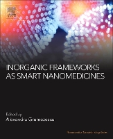 Book Cover for Inorganic Frameworks as Smart Nanomedicines by Alexandru Mihai Assistant Professor, Department of Science and Engineering of Oxide Materials and Nanomaterials, F Grumezescu