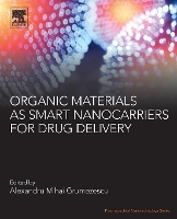 Book Cover for Organic Materials as Smart Nanocarriers for Drug Delivery by Alexandru Mihai Assistant Professor, Department of Science and Engineering of Oxide Materials and Nanomaterials, F Grumezescu