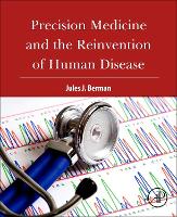 Book Cover for Precision Medicine and the Reinvention of Human Disease by Jules J. (Freelance author with expertise in informatics, computer programming, and cancer biology) Berman