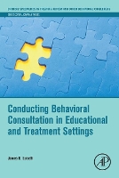 Book Cover for Conducting Behavioral Consultation in Educational and Treatment Settings by James K. (Director of Clinical Development and Research, Melmark, New England, Pennsylvania, USA) Luiselli