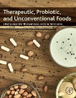 Book Cover for Therapeutic, Probiotic, and Unconventional Foods by Alexandru Mihai Assistant Professor, Department of Science and Engineering of Oxide Materials and Nanomaterials, F Grumezescu