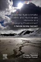 Book Cover for Extreme Hydroclimatic Events and Multivariate Hazards in a Changing Environment by Viviana (Sid and Reva Dewberry Department of Civil, Environmental and Infrastructure Engineering, George Mason Univer Maggioni