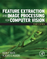 Book Cover for Feature Extraction and Image Processing for Computer Vision by Mark (Professor of Electronics and Computer Science, University of Southampton, UK) Nixon, Alberto S. (Principal Progra Aguado