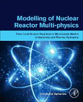 Book Cover for Modelling of Nuclear Reactor Multi-physics by Christophe (Chalmers University of Technology, Sweden) Demaziere