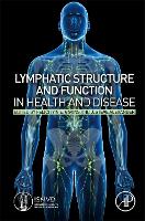 Book Cover for Lymphatic Structure and Function in Health and Disease by Felicity N.E. (Associate Professor and Director of Small Animal Imaging Facility at LSU Health Sciences Center, Shrevep Gavins