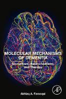 Book Cover for Molecular Mechanisms of Dementia by Akhlaq A. (Research Scientist, Department of Molecular and Cellular Biochemistry, The Ohio State University, Columbus Farooqui