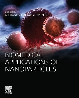 Book Cover for Biomedical Applications of Nanoparticles by Alexandru Mihai Assistant Professor, Department of Science and Engineering of Oxide Materials and Nanomaterials, F Grumezescu