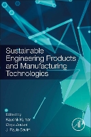 Book Cover for Sustainable Engineering Products and Manufacturing Technologies by Kaushik (Associate Professor, Department of Mechanical Engineering, Birla Institute of Technology, Mesra, Ranchi, India) Kumar
