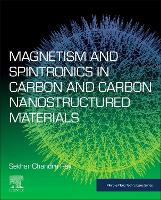 Book Cover for Magnetism and Spintronics in Carbon and Carbon Nanostructured Materials by Sekhar Chandra Professor of Physics, University of South Africa Ray